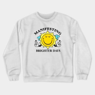 Manifesting Brighter Days Crewneck Sweatshirt